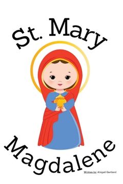 St. Mary Magdalene - Children's Christian Book - Lives of the Saints