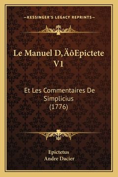 portada Le Manuel D'Epictete V1: Et Les Commentaires De Simplicius (1776) (en Francés)