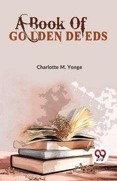 portada A Book Of Golden Deeds (en Inglés)