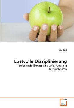 portada Lustvolle Disziplinierung: Selbsttechniken und Selbstkonzepte in Internetdiäten