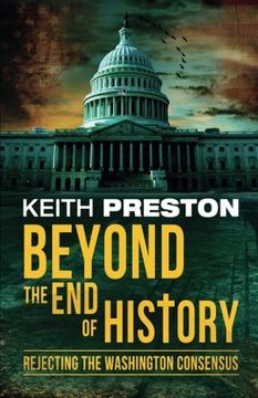 portada Beyond the end of History: Rejecting the Washington Consensus 