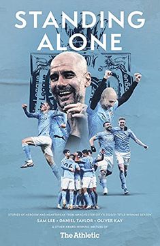 portada Standing Alone: Stories of Heroism and Heartbreak from Manchester City's 2020/21 Title-Winning Season (en Inglés)