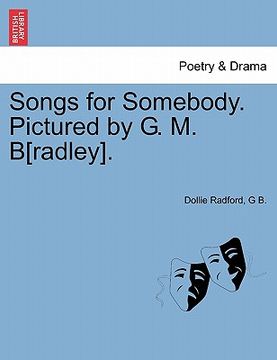 portada songs for somebody. pictured by g. m. b[radley]. (en Inglés)