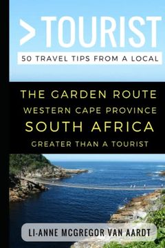 portada Greater Than a Tourist – the Garden Route Western Cape Province South Africa: 50 Travel Tips From a Local (Greater Than a Tourist South Africa) (en Inglés)