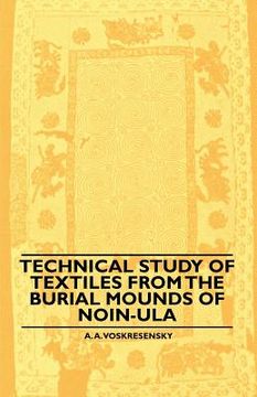 portada technical study of textiles from the burial mounds of noin-ula (en Inglés)