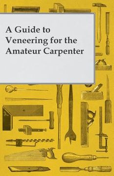 portada A Guide to Veneering for the Amateur Carpenter (en Inglés)