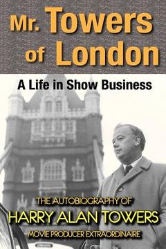 portada mr. towers of london: a life in show business (en Inglés)