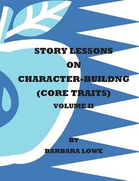 portada story lessons on character-building (core traits) volumeii (en Inglés)