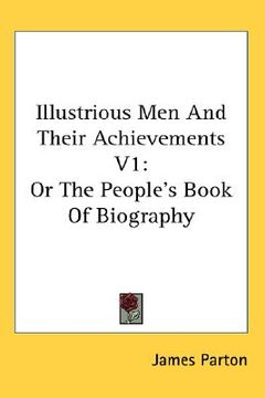 portada illustrious men and their achievements v1: or the people's book of biography