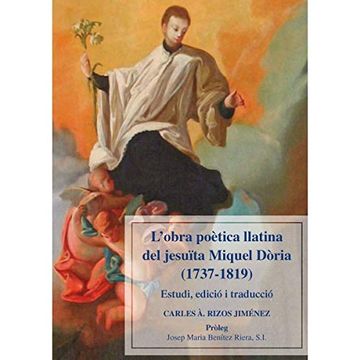 portada L'obra Poï¿ ½Tica Llatina del Jesuï¿ ½Ta Miquel Dï¿ ½Ria (1737-1819) (in Catalá)