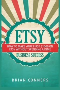 portada Etsy Business Success: How to make your first $1,000 on Etsy without spending a dime