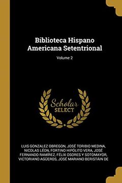 portada Biblioteca Hispano Americana Setentrional; Volume 2 (in Spanish)