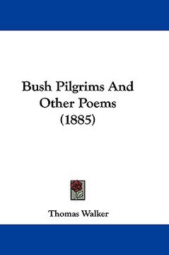 portada bush pilgrims and other poems (1885) (en Inglés)