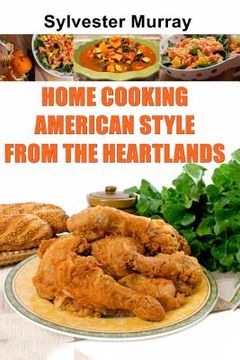 portada Home Cooking American Style From The Heartlands (en Inglés)