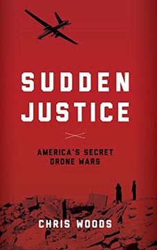 portada Sudden Justice: America's Secret Drone Wars (Terrorism and Global Justice) (in English)