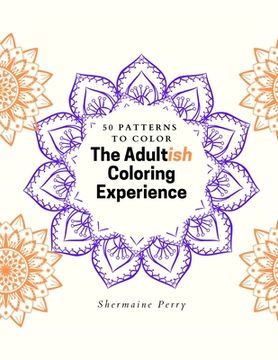 portada The Adultish Coloring Experience (en Inglés)