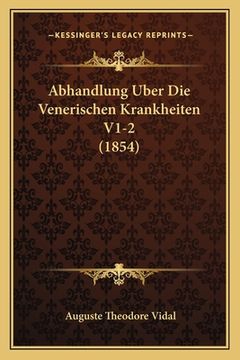 portada Abhandlung Uber Die Venerischen Krankheiten V1-2 (1854) (en Alemán)