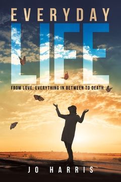 portada Everyday Life: From Love, Everything in Between to Death (en Inglés)