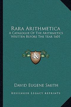portada rara arithmetica: a catalogue of the arithmetics written before the year 1601 (in English)