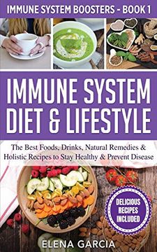 portada Immune System Diet & Lifestyle: The Best Foods, Drinks, Natural Remedies & Holistic Recipes to Stay Healthy & Prevent Disease (Immune System Boosters) (en Inglés)
