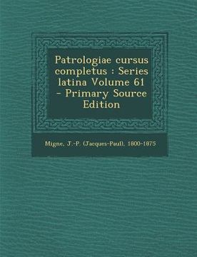 portada Patrologiae cursus completus: Series latina Volume 61 - Primary Source Edition (en Latin)