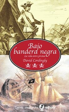 portada Bajo Bandera Negra: La Vida Entre Piratas (in Spanish)