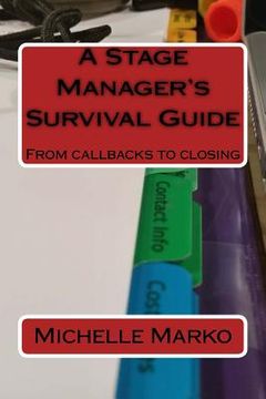 portada A Stage Manager's Survival Guide: From Callbacks to Closing (en Inglés)