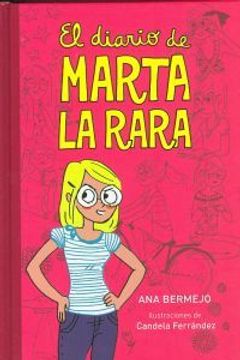 portada Diario De Marta La Rara, La ( Ed.Ilustra (NARRATIVA JUVENIL) (in Spanish)