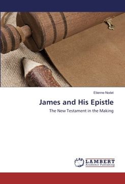 portada James and His Epistle: The New Testament in the Making