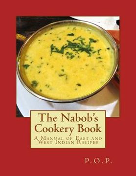 portada The Nabob's Cookery Book: A Manual of East and West Indian Recipes
