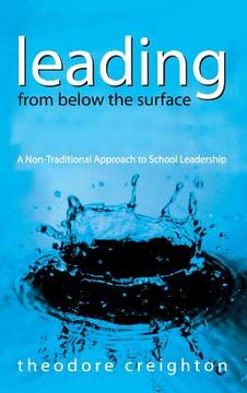 portada leading from below the surface: a non-traditional approach to school leadership (in English)