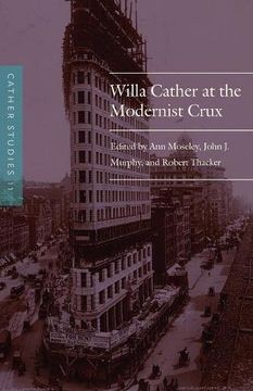 portada Cather Studies, Volume 11: Willa Cather at the Modernist Crux