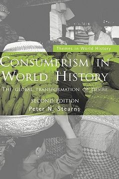 portada consumerism in world history: the global transformation of desire (in English)
