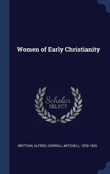 portada Women of Early Christianity (en Inglés)