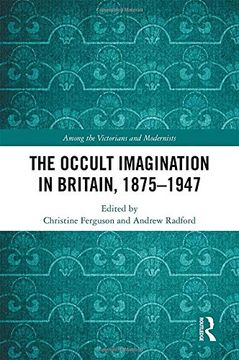 portada The Occult Imagination in Britain, 1875-1947 (Among the Victorians and Modernists)