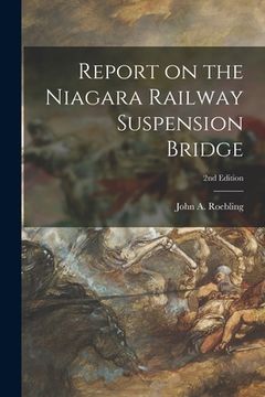 portada Report on the Niagara Railway Suspension Bridge; 2nd Edition (en Inglés)