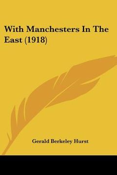 portada with manchesters in the east (1918 (in English)