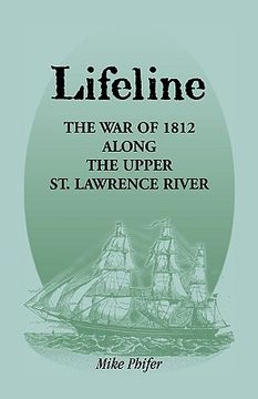 portada lifeline: the war of 1812 along the upper st. lawrence river (en Inglés)