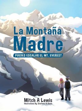 portada La Montaña Madre: Puedes Escalar el mt. Everest