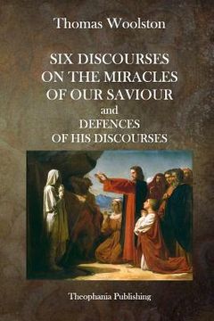 portada Six Discourses On The Miracles Of Our Saviour and Defences of his Discourses (en Inglés)