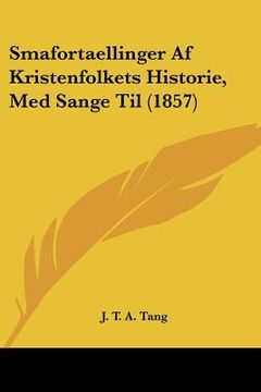 portada Smafortaellinger Af Kristenfolkets Historie, Med Sange Til (1857)