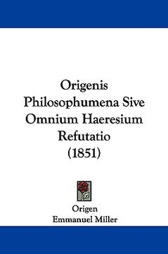 portada origenis philosophumena sive omnium haeresium refutatio (1851)