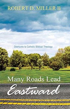 portada Many Roads Lead Eastward: Overtures to Catholic Biblical Theology (en Inglés)