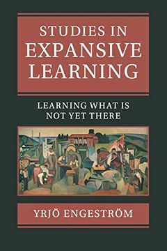 portada Studies in Expansive Learning: Learning What is not yet There (en Inglés)