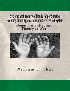 portada Systems Architecture of Handy Helper Sharing Economy Cloud Applications and Services Iot System: General Architectural Theory at Work (en Inglés)