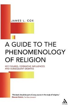 portada A Guide to the Phenomenology of Religion - Key Figures, Formative Influences and Subsequent Debates 
