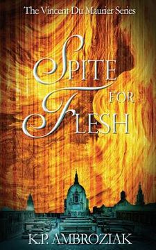 portada Spite for Flesh: The Vincent Du Maurier Series, Book 3 (en Inglés)
