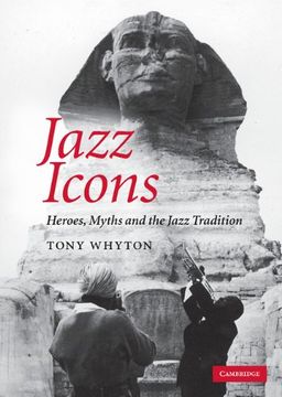 portada Jazz Icons: Heroes, Myths and the Jazz Tradition (en Inglés)