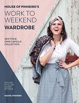 portada House of Pinheiro's Work to Weekend Wardrobe: Sew Your own Capsule Collection (en Inglés)
