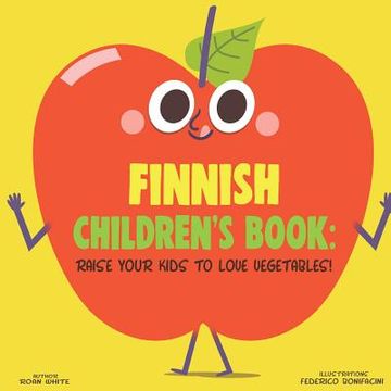 portada Finnish Children's Book: Raise Your Kids to Love Vegetables! (en Inglés)
